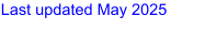 Last updated May 2025