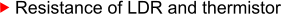 Resistance of LDR and thermistor