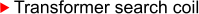 Transformer search coil